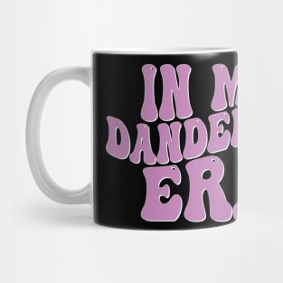 In My Dandelion Era Mug